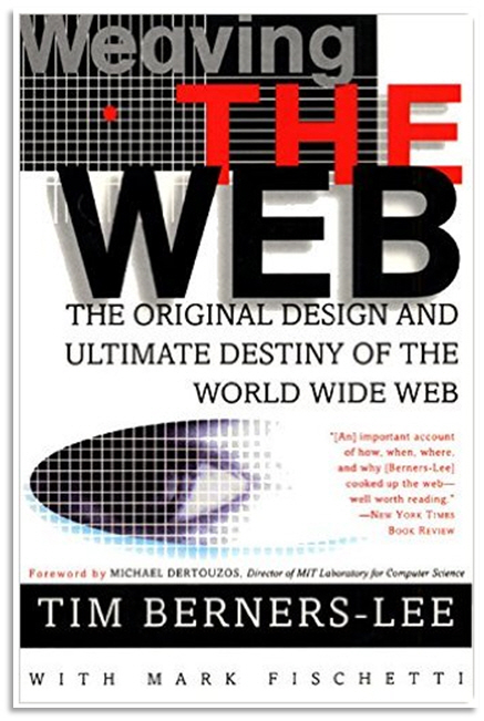 Tim Berners Lee e Mark Fischetti - Weaving the Web: The Original Design and Ultimate Destiny of the World Wide Web
